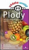 Plody našich i cizokrajných rostlin